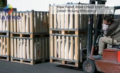 How Pallet Boxes Help Improve Order Picking Efficiency — Zam.webfactor.com