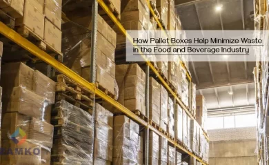 How Pallet Boxes Help Minimize Waste in the Industry — Zam.webfactor.com