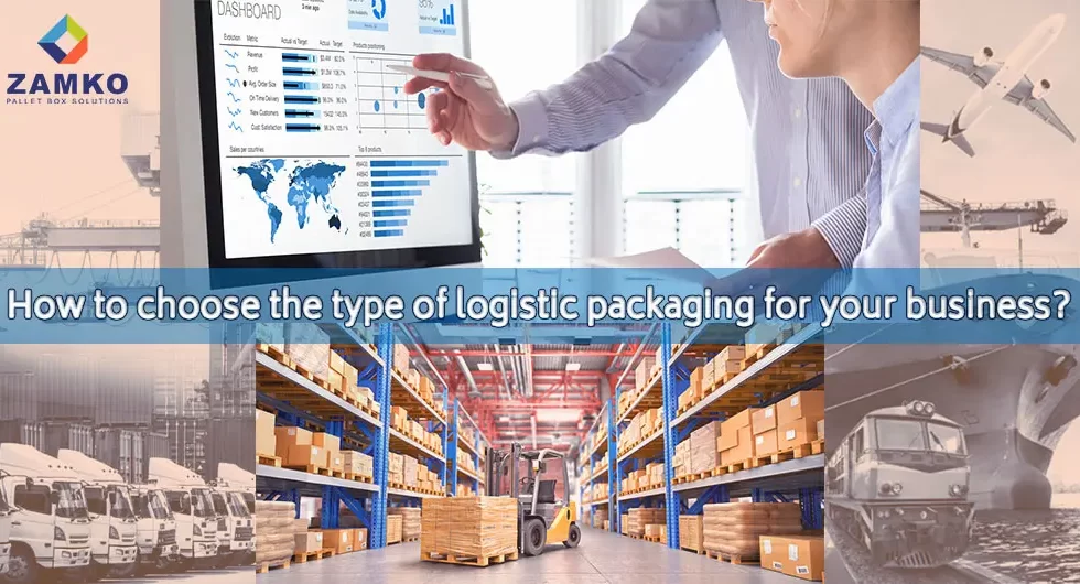 How to choose the type of logistic packaging for your business? - Zamko B.V.