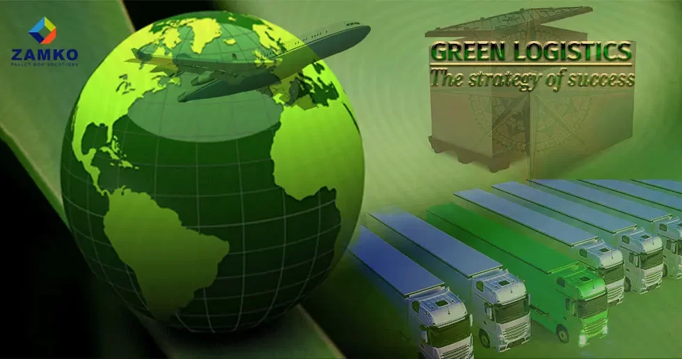 Why is Green Logistics a profitable marketing strategy? - Zamko B.V.